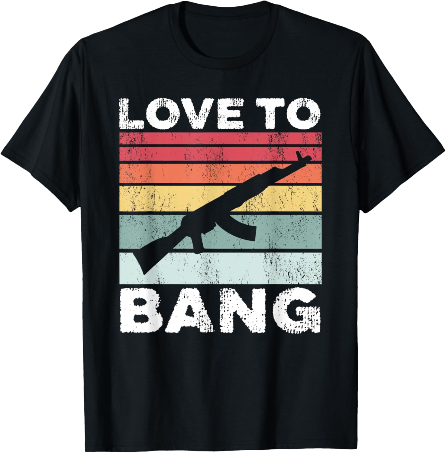 Love To Bang Weapons Gun Lover