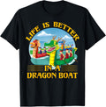 Life Is Better In Dragon Boat Racing Dragon
