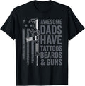 Awesome Dads Have Tattoos Beards Guns Fathers Day