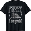 I Love Smell Of Diesel In Morning Cool
