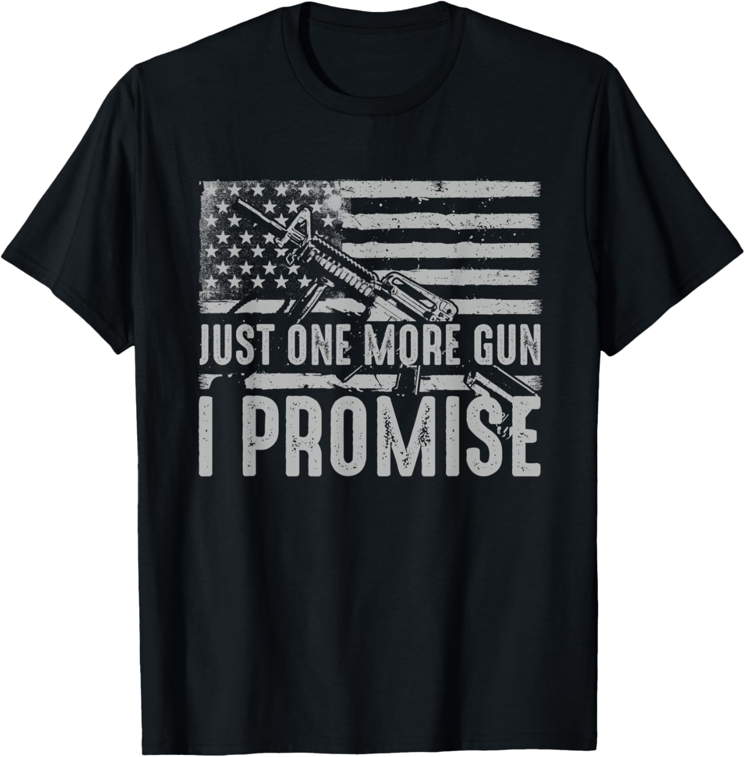 Just One More Gun I Promise Patriotic Gun Owner