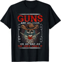 Guns Good Or Bad Funny 2Nd Amendment Gun Rights