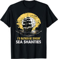 I D Rather Be Singing Sea Shanties Shanty