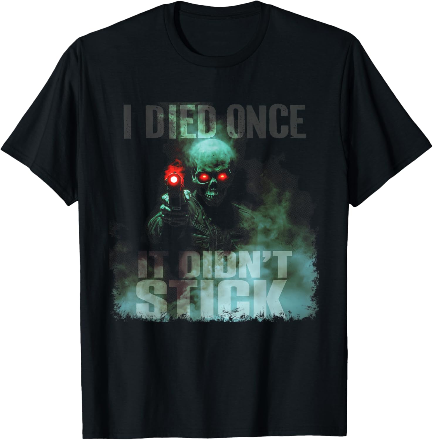 I Died Once It Didnt Stick Hard Zombie Skeleton Smoke Gun