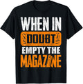 When In Doubt Empty The Magazine Gun Owner