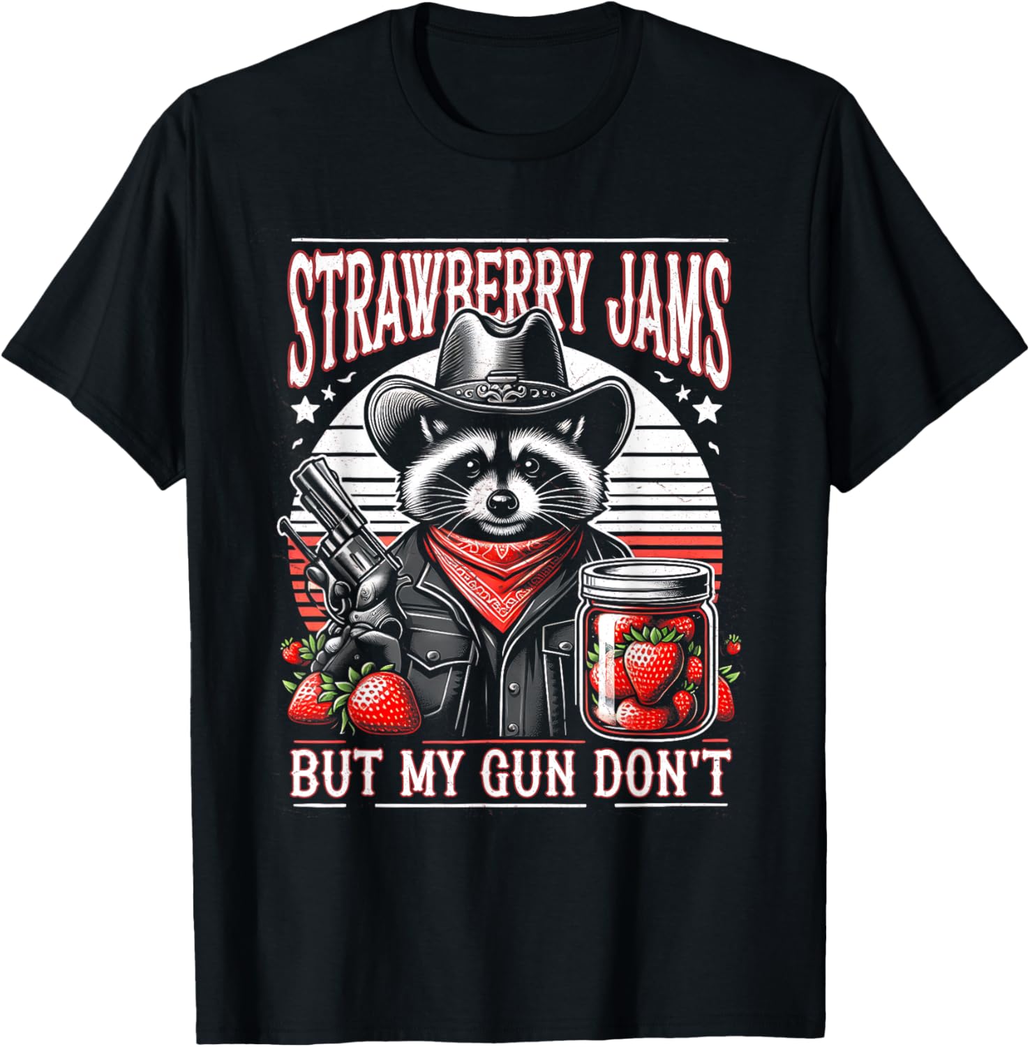 Strawberry Jams But My Gun Dont Raccoon Feral Silly Unhinged