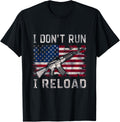 I Dont Run I Reload Gun Patriot America Gun Enthusiasts