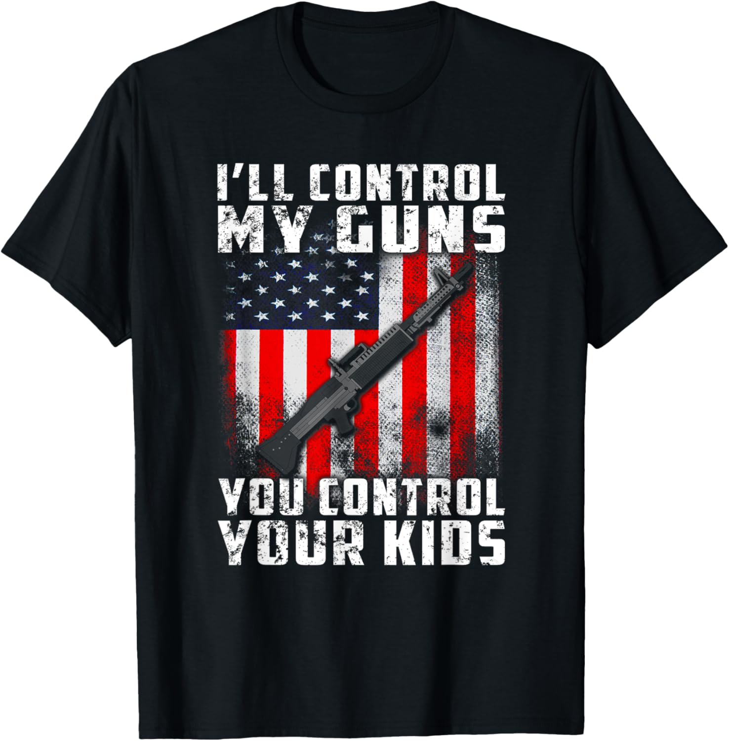 Ill Control My Guns You Control Your Kids