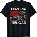 I Dont Run I Reload Meme Joke Saying Gun Rights Gun Owner