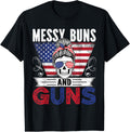 Messy Buns Guns Tshirt Women Wife Mom American Flag