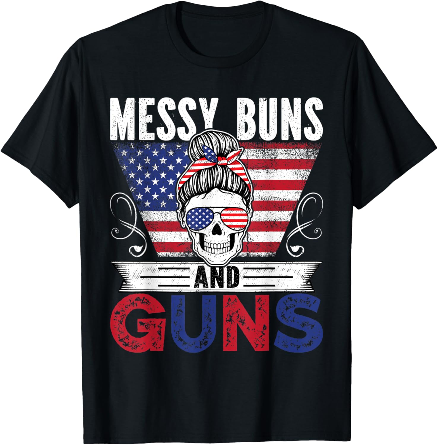 Messy Buns Guns Tshirt Women Wife Mom American Flag