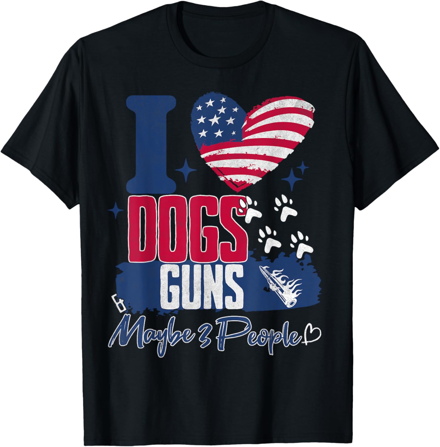 I Like Dogs Guns Maybe 3 People Funny Usa Graphic