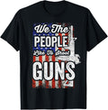 We People Like To Shoot Guns American Flag Gun Nut Dad T
