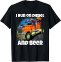 Big Rig Trucker I Run On Diesel Beer