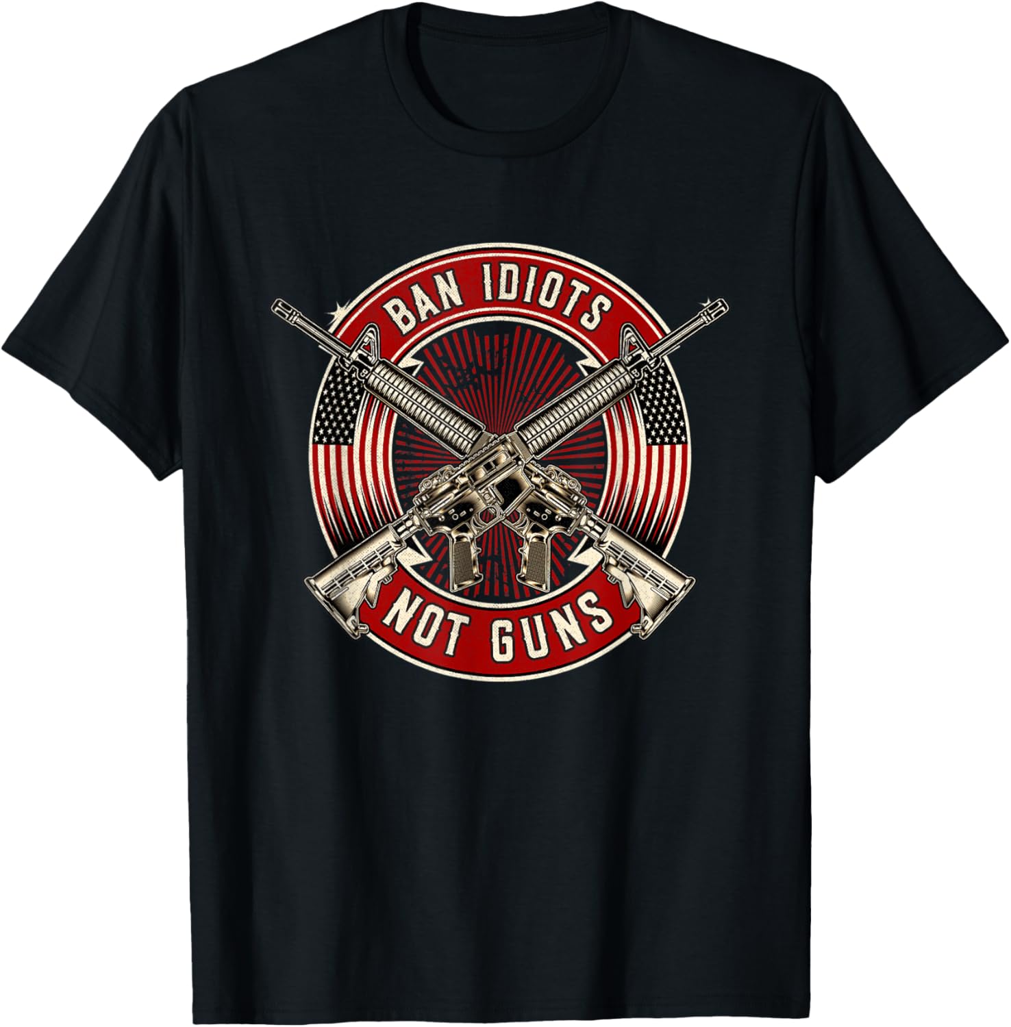 Ban Idiots Not Guns 2A Flag Ar 15 Gun Rights