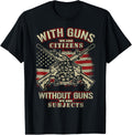 With Guns We Are Citizens T Shirt American Flag Shirt T Shirt