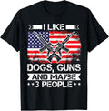 Dog Owner I Like Guns Dogs Us Flag Patriotic Gun Lover T