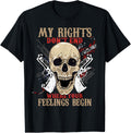 My Rights Dont End Where Your Feelings Begin Guns