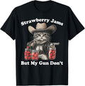 Strawberry Jams But My Gun Dont Funny Cat T Shirt Men Women