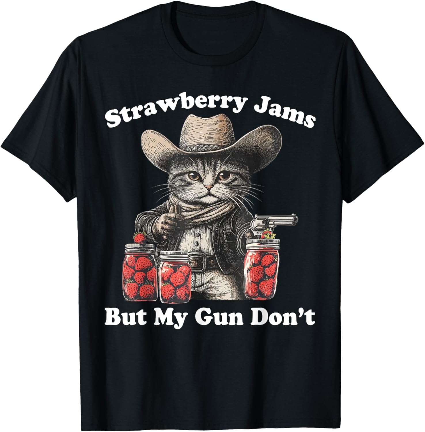 Strawberry Jams But My Gun Dont Funny Cat T Shirt Men Women
