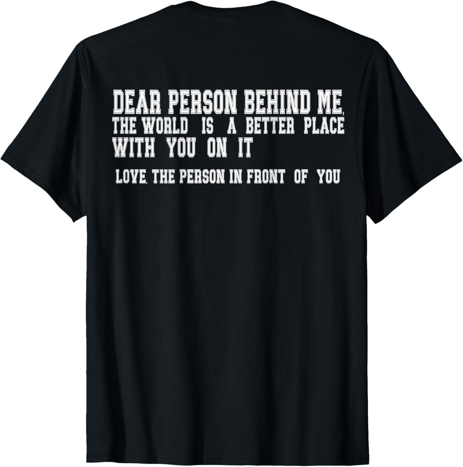 Dear Person Behind Me The World Is A Better Place Groovy