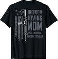 Freedom Loving Mom Patriotic Womens Guns Owner On Back