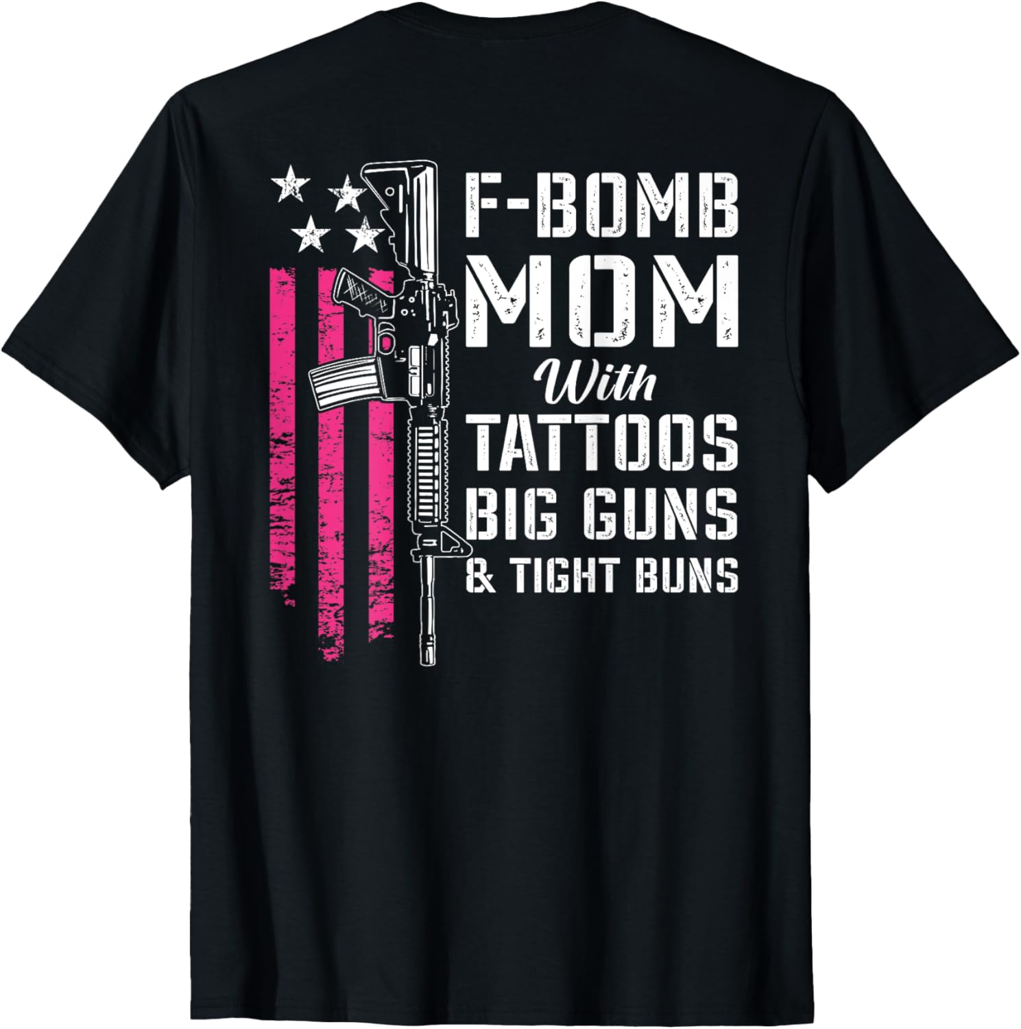 F Bomb Mom Tattoos Big Guns Tight Buns Pink Gun On Back