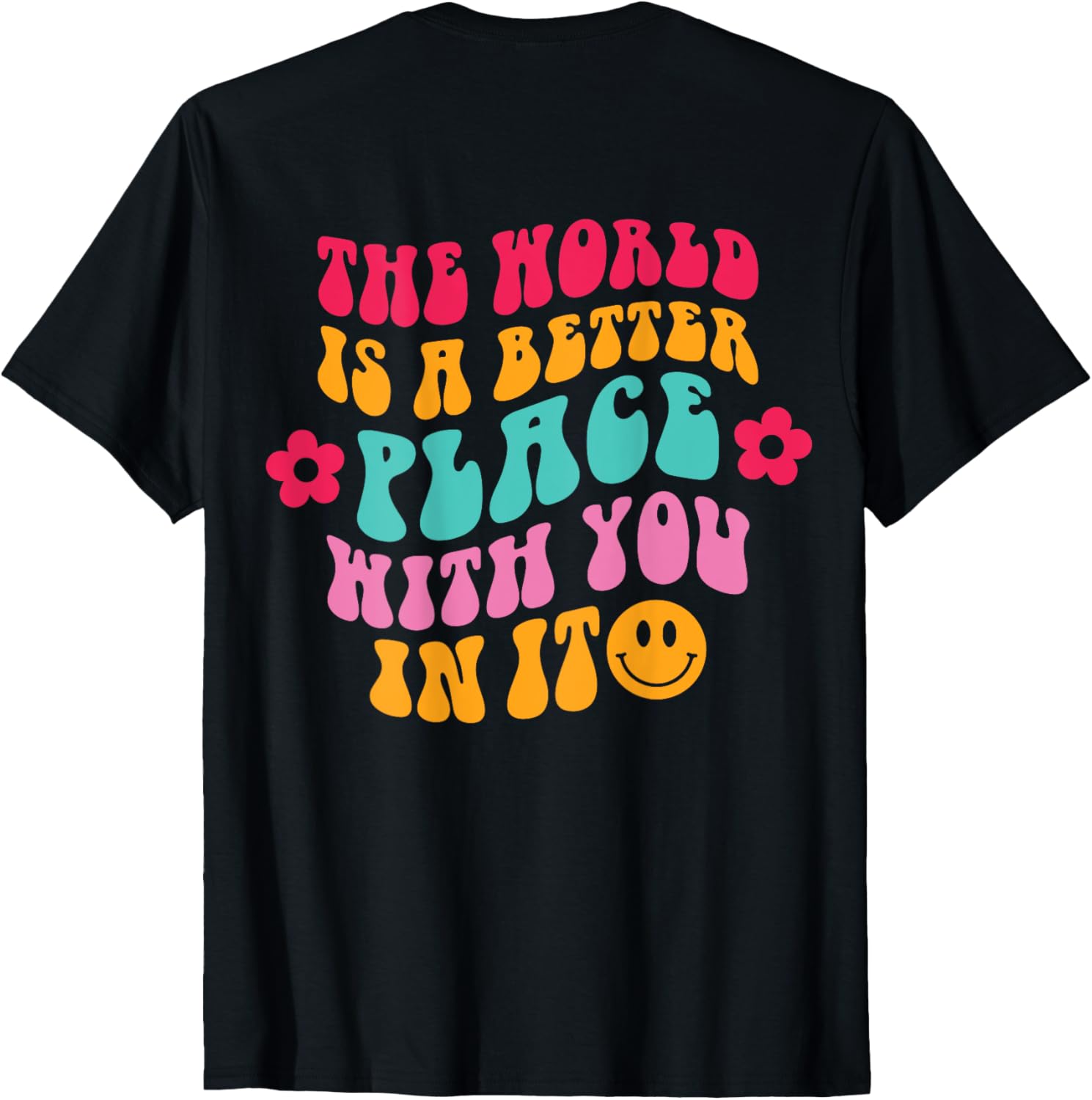 The world is a better place with you in it aesthetic on back