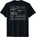 I Find Your Lack Of Ammo Disturbing Funny Ar15 Gun Back