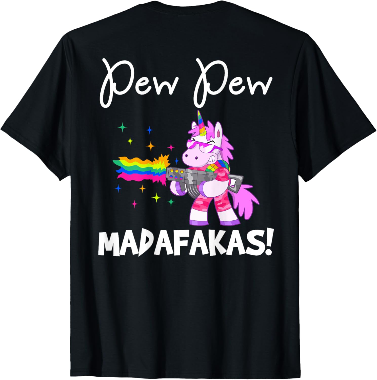 Pew Madafakas Funny Fantasy Unicorn With Rainbow Gun Back