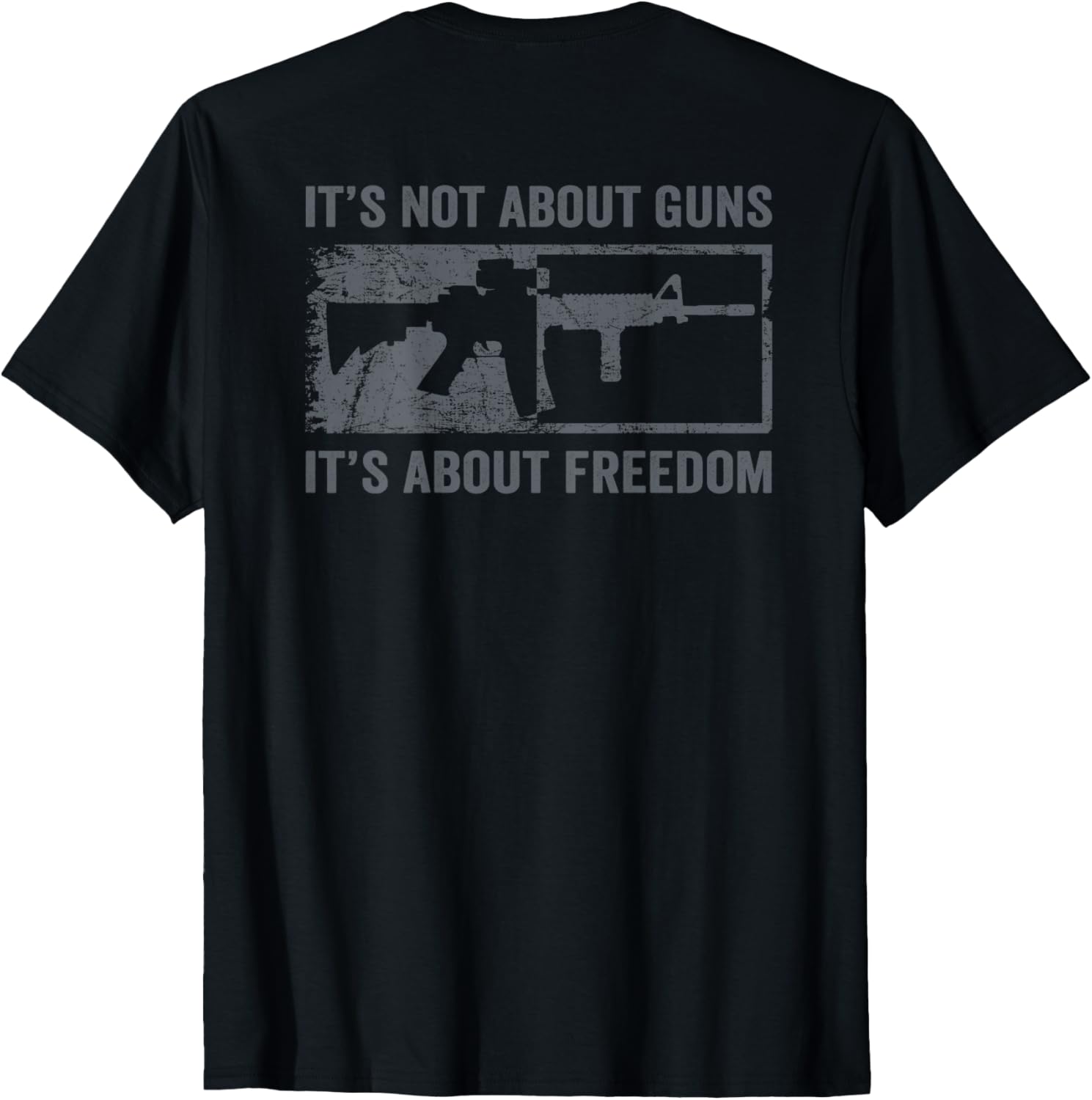 Its Not About Guns Its About Freedom Pro Gun Ar15 Back