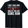 Dont Want None Unless You Got Guns Hun Funny Gun On Back