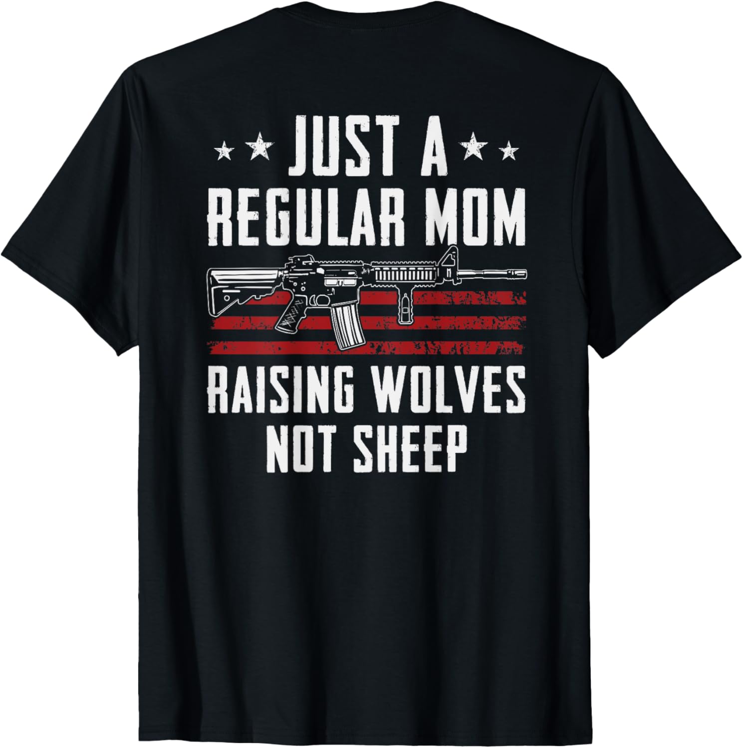 Just A Regular Mom Raising Wolves Not Sheep Gun On Back