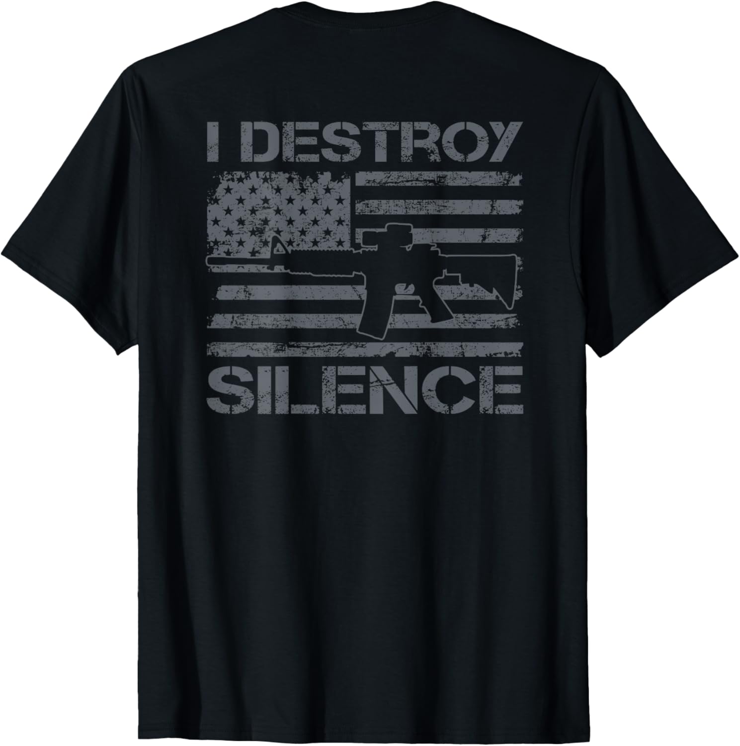 I Destroy Silence Usa Flag Funny Pro Gun Joke On Back T