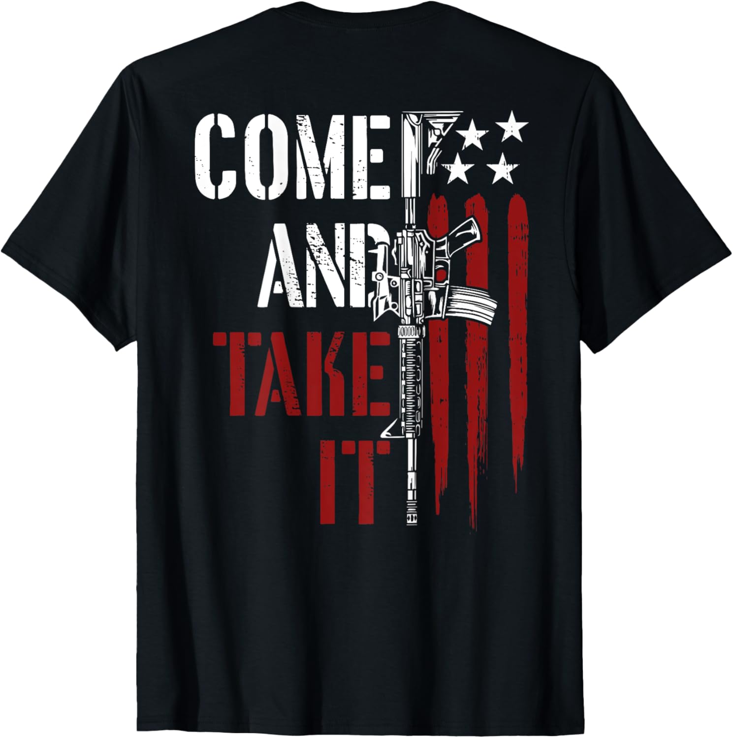 Come Take It Gun Rights Ar 15 American Flag On Back T