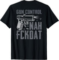 Gun Control Nah Fckdat 2Nd Amendment Pro Guns On Back