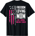 Freedom Loving Mom Funny Pink Patriotic Pro Guns On Back T Shirt