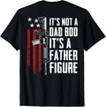 Its Not A Dad Bod Its A Father Figure Funny Gun On
