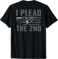 I Plead 2Nd Amendment Ar15 Pro Guns Usa On Back