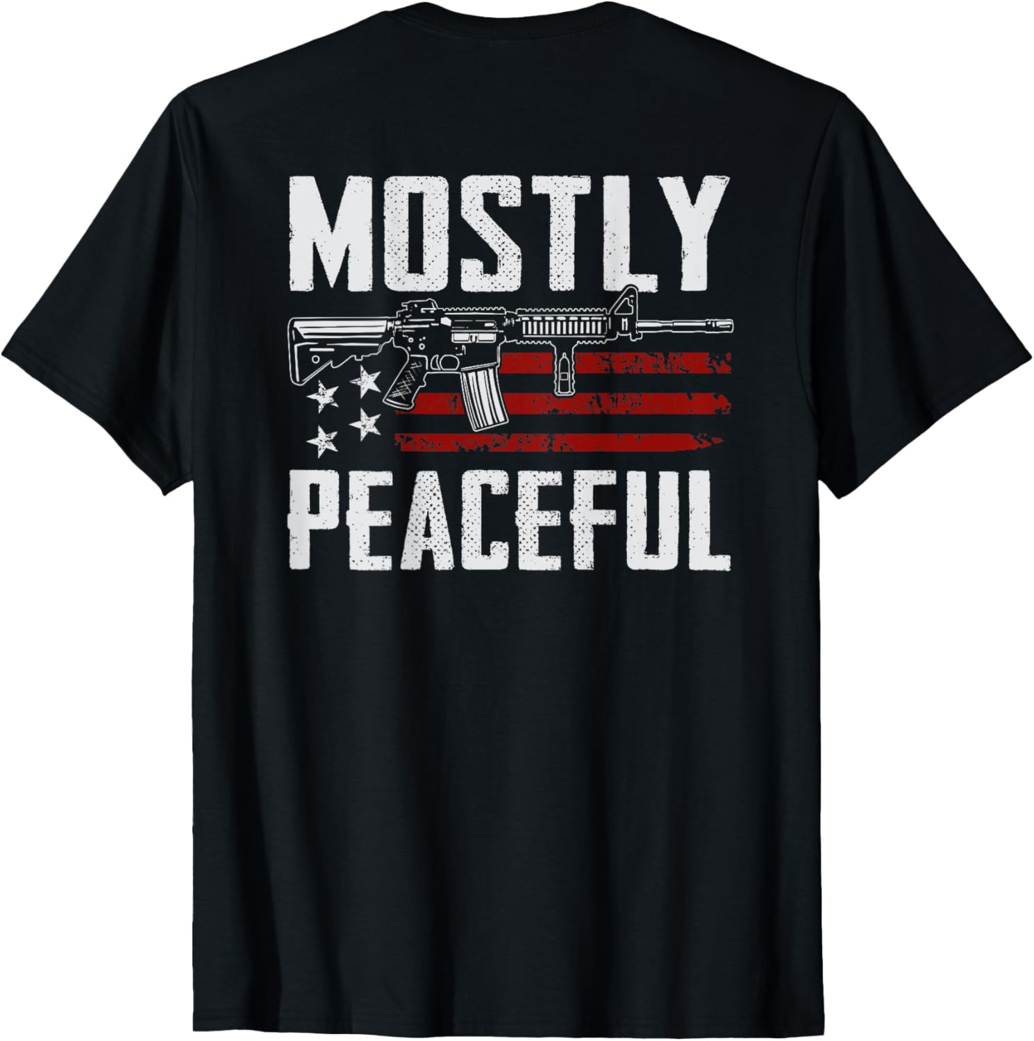Mostly Peaceful 2Nd Amendment Funny Ar15 Pro Gun On Back