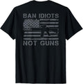 Ban Idiots Not Guns 2Nd Amendment Ar15 Usa Flag On Back