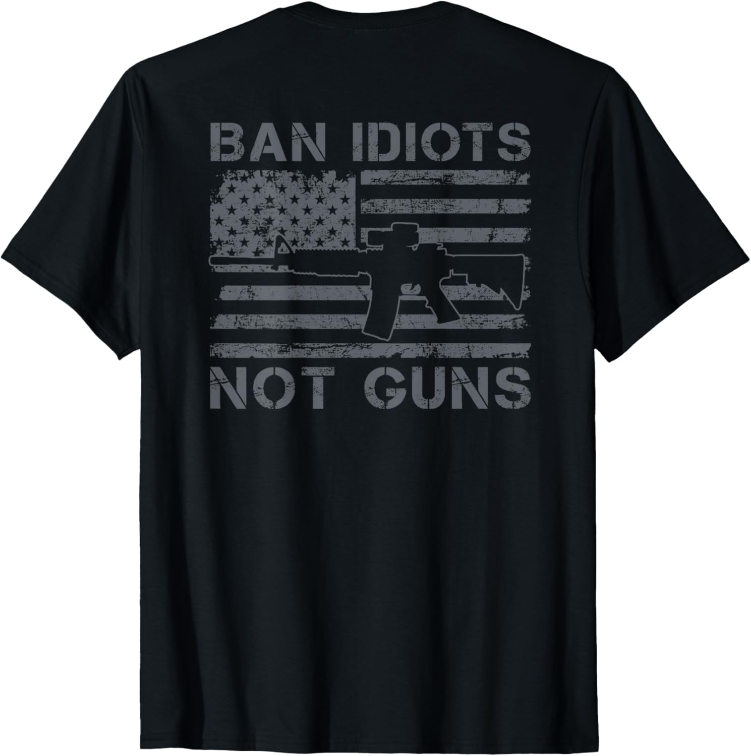 Ban Idiots Not Guns 2Nd Amendment Ar15 Usa Flag On Back