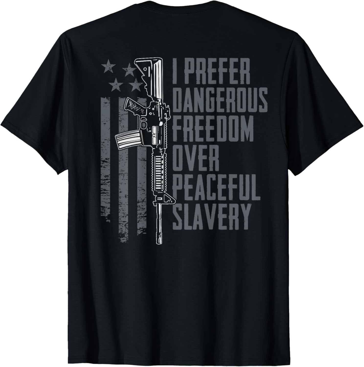 Dangerous Freedom Over Peaceful Slavery Ar15 Gun On Back