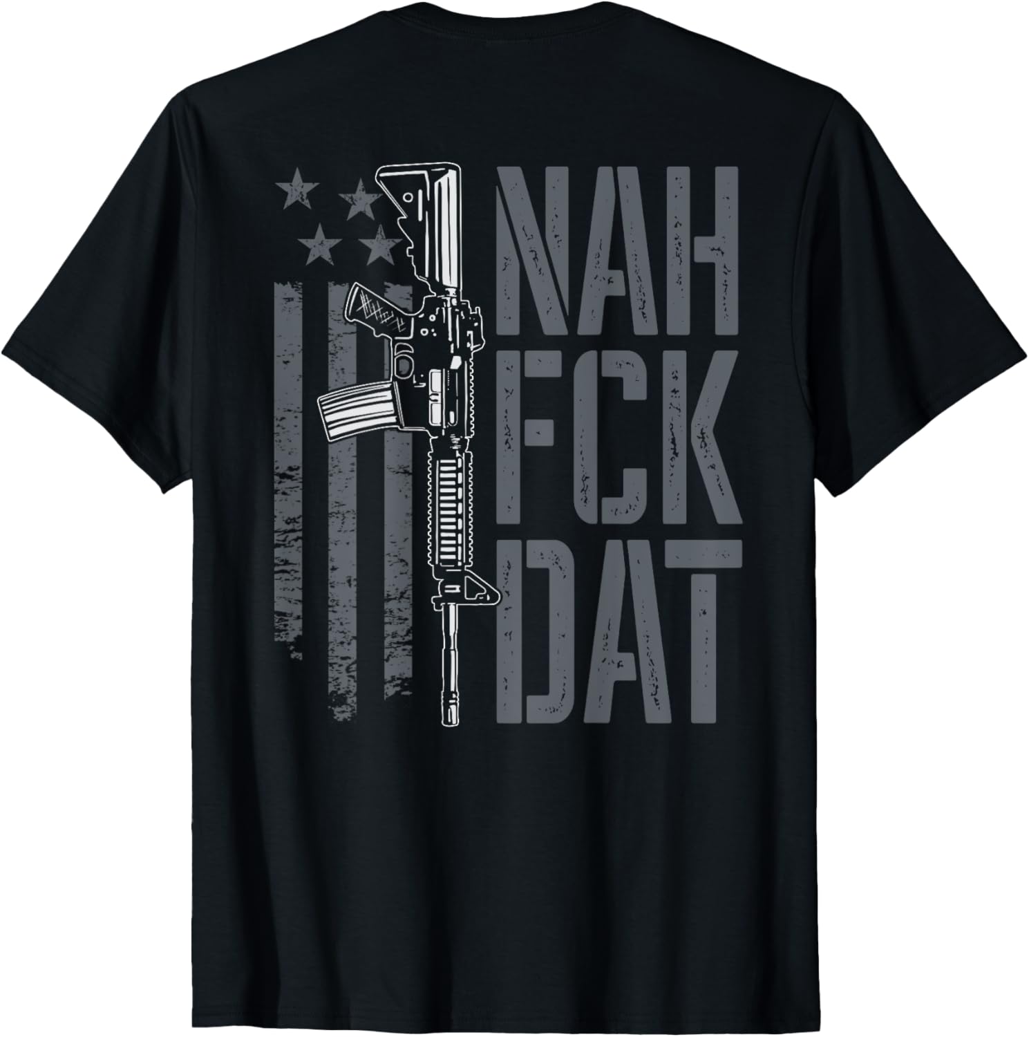 Nah Fck Dat Nahfckdat 2Nd Amendment Pro Guns On Back