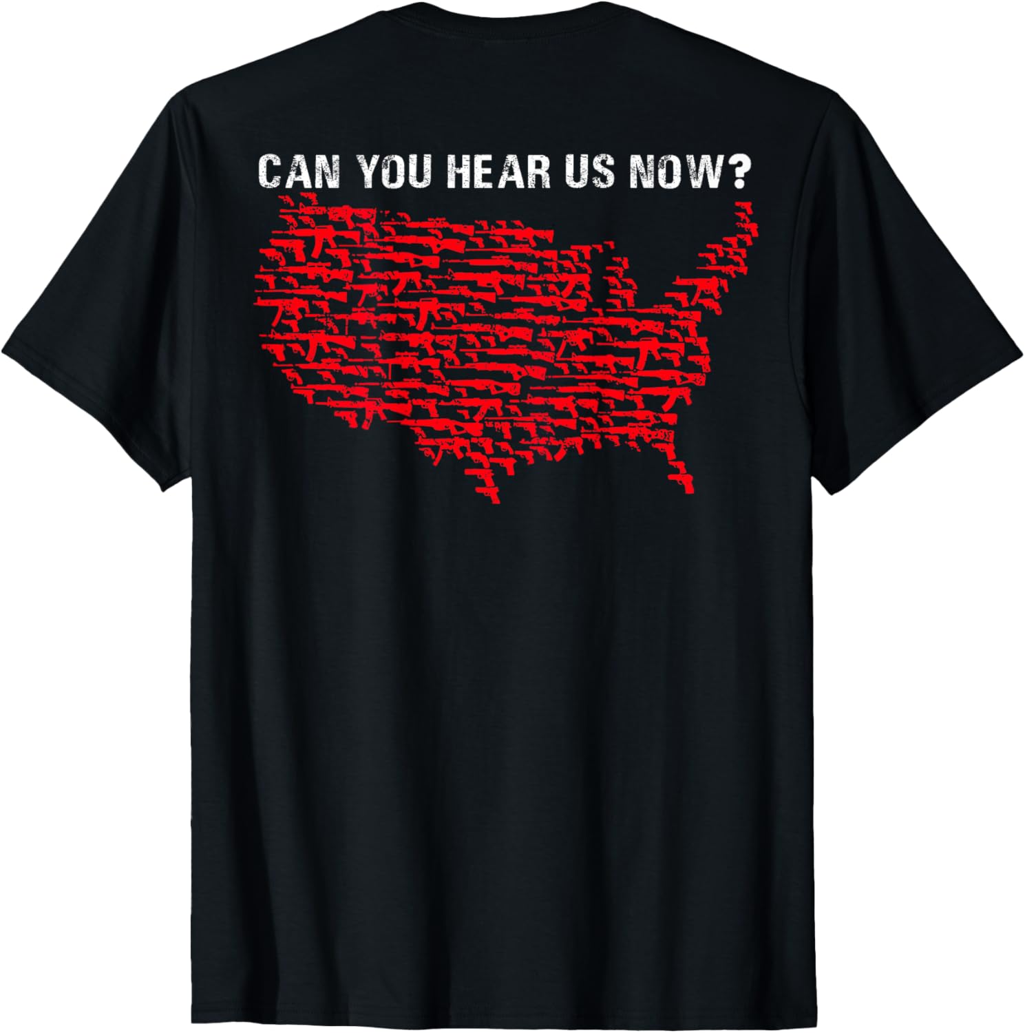 Can You Hear Us Now Usa Map Gun On Back