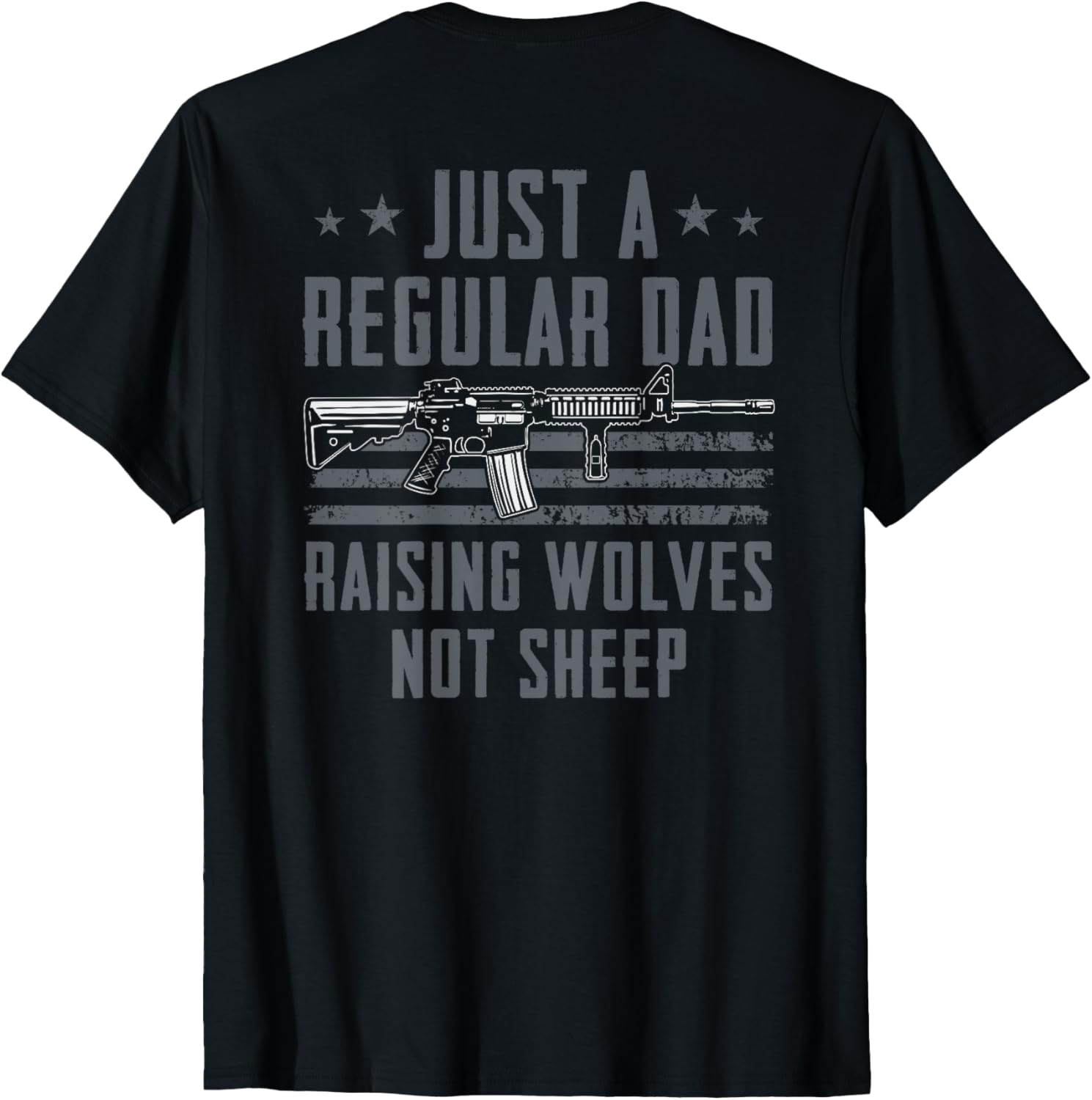 Just A Regular Dad Raising Wolves Not Sheep Gun On Back