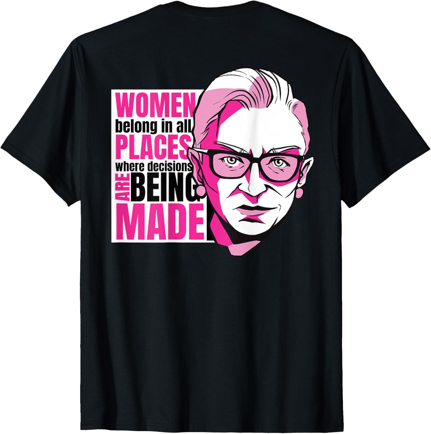 Ruth Bader Ginsburg WOMEN BELONG ALL PLACES RBG Meme ON BACK