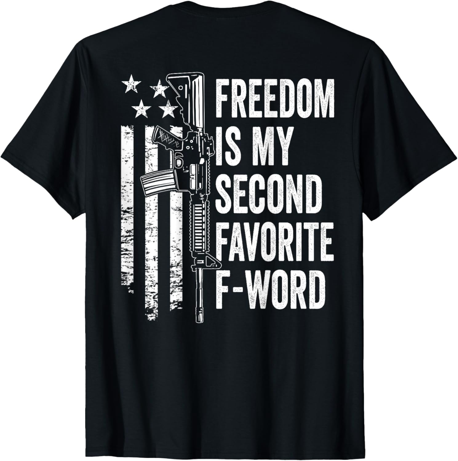 Freedom Is My Second Favorite F Word Funny Gun Joke Back