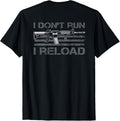 I Dont Run I Reload Funny Gun Owner Pro Guns On Back