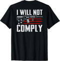 I Will Not Comply Ar15 Usa Flag Pro Gun Rights On Back